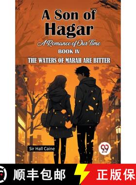 【3-4周达】A Son Of Hagar A Romance Of Our Time Book IV The Waters Of Marah Are Bitter [9789367147047]