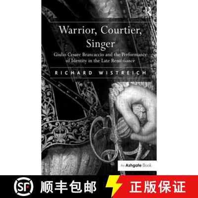 【3-4周达】精装 Warrior, Courtier, Singer : Giulio Cesare Brancaccio and the Performance of Identity ... [9780754654148]