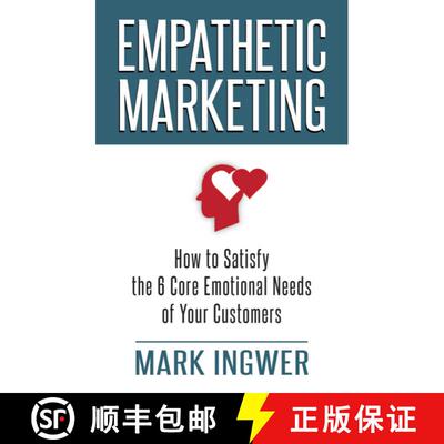 【3-4周达】精装 Empathetic Marketing : How to Satisfy the 6 Core Emotional Needs of Your Customers [9780230340275]