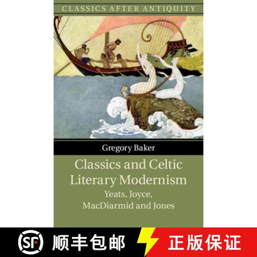 【3-4周达】精装 Classics and Celtic Literary Modernism: Yeats, Joyce, MacDiarmid and Jones [9781108844864]