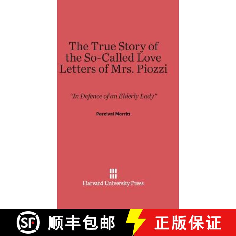 【3-4周达】The True Story of the So-Called Love Letters of Mrs. Piozzi: In Defence of an Elderly Lady [9780674181588]