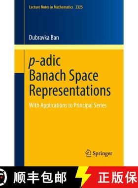 【3-4周达】p-adic Banach Space Representations : With Applications to Principal Series [9783031226830]