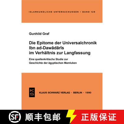 【3-4周达】Die Epitome Der Universalchronik Ibn Ad-Dawadaris Im Verhältnis Zur Langfassung: Eine Que... [9783922968870]