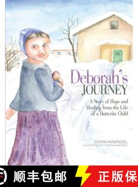 【3-4周达】Deborah's Journey: A Story of Hope and Healing from the Life of a Hutterite Child [9780986538155]