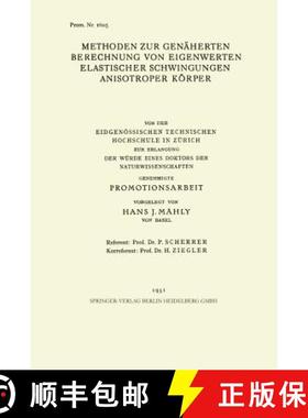 【3-4周达】Methoden Zur Genaherten Berechnung Von Eigenwerten Elastischer Schwingungen Anisotroper Ko... [9783662232873]