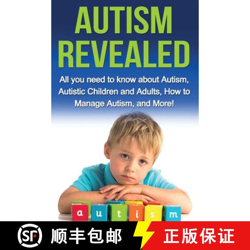 【2-3周达】Autism Revealed: All you Need to Know about Autism, Autistic Children and Adults, How to M... [9781761031069]