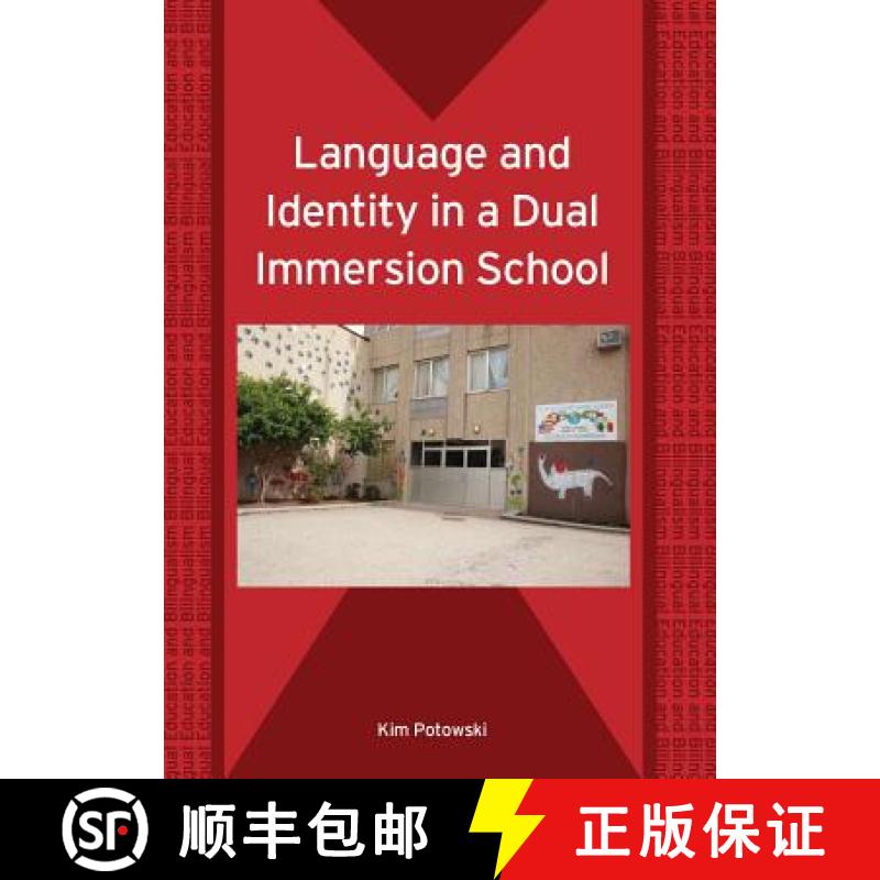 【3-4周达】Language and Identity in a Dual Immersion School (Bilingual Education and Bilingualism) [9781853599439]