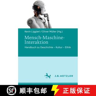 【3-4周达】Mensch-Maschine-Interaktion: Handbuch zu Geschichte – Kultur – Ethik [9783476026804]