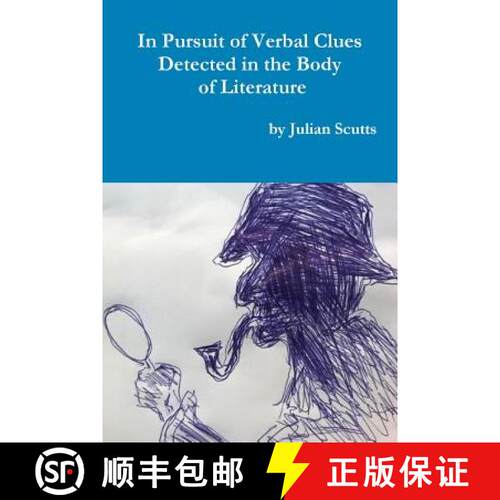 【3-4周达】In Pursuit of Verbal Clues Detected in the Body of Literature [9781365896569]