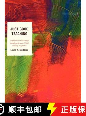 预订 Just Good Teaching: Comprehensive Musicianship Through Performance (CMP) in Theory and Practice [9781610483391]