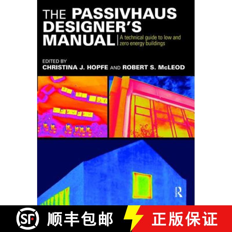 【4周达】The Passivhaus Designer's Manual: A Technical Guide to Low and Zero Energy Buildings [9781138471382]