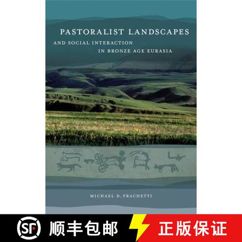【3-4周达】精装 Pastoralist Landscapes and Social Interaction in Bronze Age Eurasia (First Edition) [9780520256897]