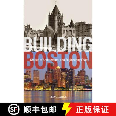 【3-4周达】精装 Building Boston: Stories of Architectural and Engineering Feats [9780764351129]