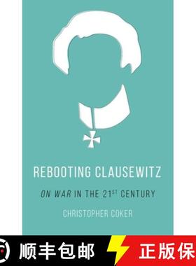 预订 Rebooting Clausewitz: 'On War' in the Twenty-First Century [9780190656539]