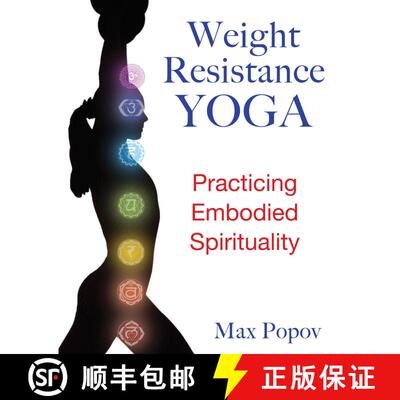 【3-4周达】Weight-Resistance Yoga: Practicing Embodied Spirituality [9781594773907]