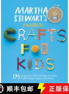 【3-4周达】Martha Stewart's Favorite Crafts for Kids: 175 Projects for Kids of All Ages to Create, Bu... [9780307954749]