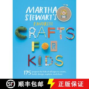 【3-4周达】Martha Stewart's Favorite Crafts for Kids: 175 Projects for Kids of All Ages to Create, Bu... [9780307954749]