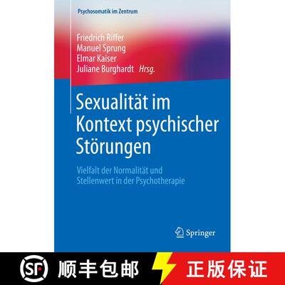 【3-4周达】Sexualität im Kontext psychischer Störungen: Vielfalt der Normalität und Stellenwert in... [9783662637258]