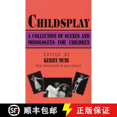【3-4周达】Childsplay : A Collection of Scenes and Monologues for Children [9780879101886]
