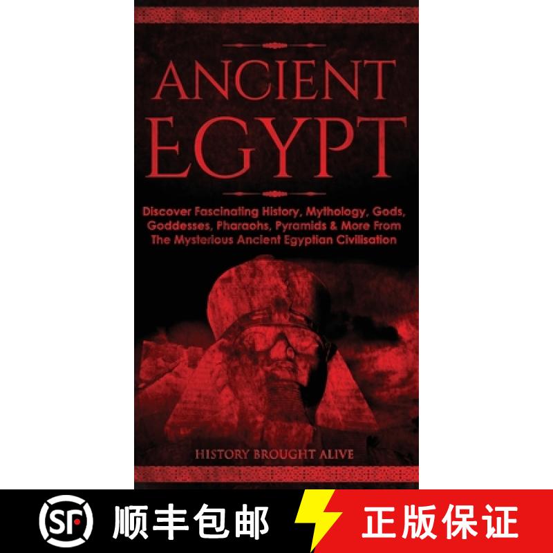 【3-4周达】Ancient Egypt: Discover Fascinating History, Mythology, Gods, Goddesses, Pharaohs, Pyramid... [9781914312939]