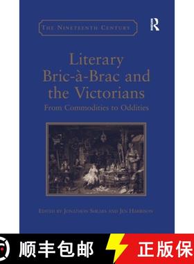 【3-4周达】Literary Bric-à-Brac and the Victorians: From Commodities to Oddities [9781138252950]