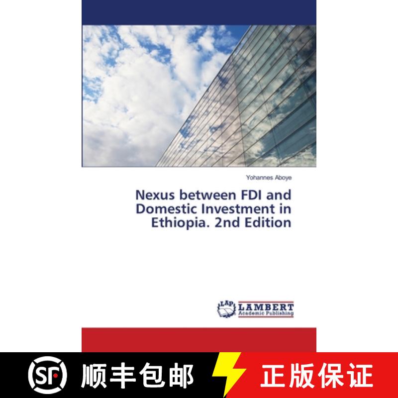 【3-4周达】Nexus between FDI and Domestic Investment in Ethiopia. 2nd Edition (Aufl.) [9786208485238]图片