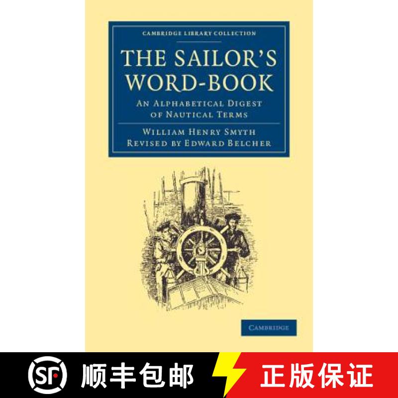 【3-4周达】Sailor's Word-Book: An Alphabetical Digest of Nautical Terms - The Sailor's Word-Book: An ... [9781108061674]