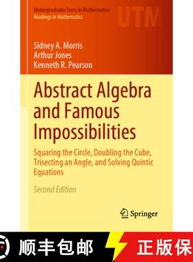 【3-4周达】Abstract Algebra and Famous Impossibilities: Squaring the Circle, Doubling the Cube, Trise... [9783031057007]