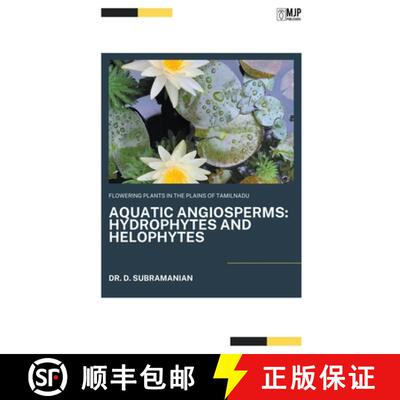 【3-4周达】Flowering Plants in the Plains of Tamilnadu: AQUATIC ANGIOSPERMS Hydrophytes and Helophytes [9798223962823]