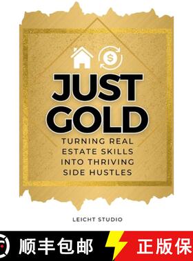 【3-4周达】Just Gold! Turning Real Estate Skills Into Thriving Side Hustles [9781088258750]