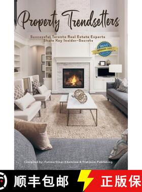 【3-4周达】Property Trendsetters: Successful Toronto Real Estate Experts Share Key Insider Secrets [9780995313682]