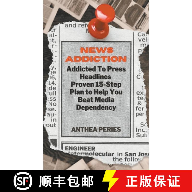 【3-4周达】News Addiction: Addicted To Press Headlines: Proven 15-Step Plan to Help You Beat Media De... [9798215095331]