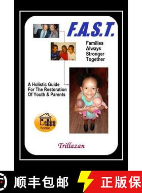 【3-4周达】F.A.S.T. - Families Always Stronger Together: A Holistic Guide For The Restoration Of Yout... [9780965041171]