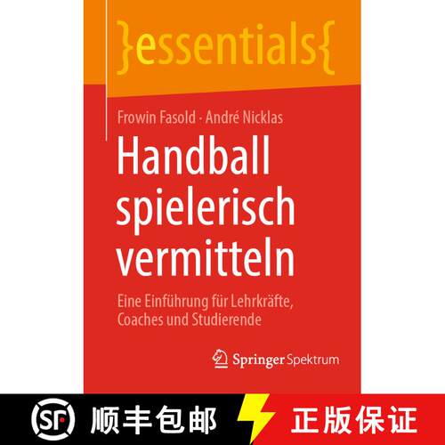 【3-4周达】Handball spielerisch vermitteln : Eine Einführung für Lehrkräfte, Coaches und Studieren... [9783662673249]