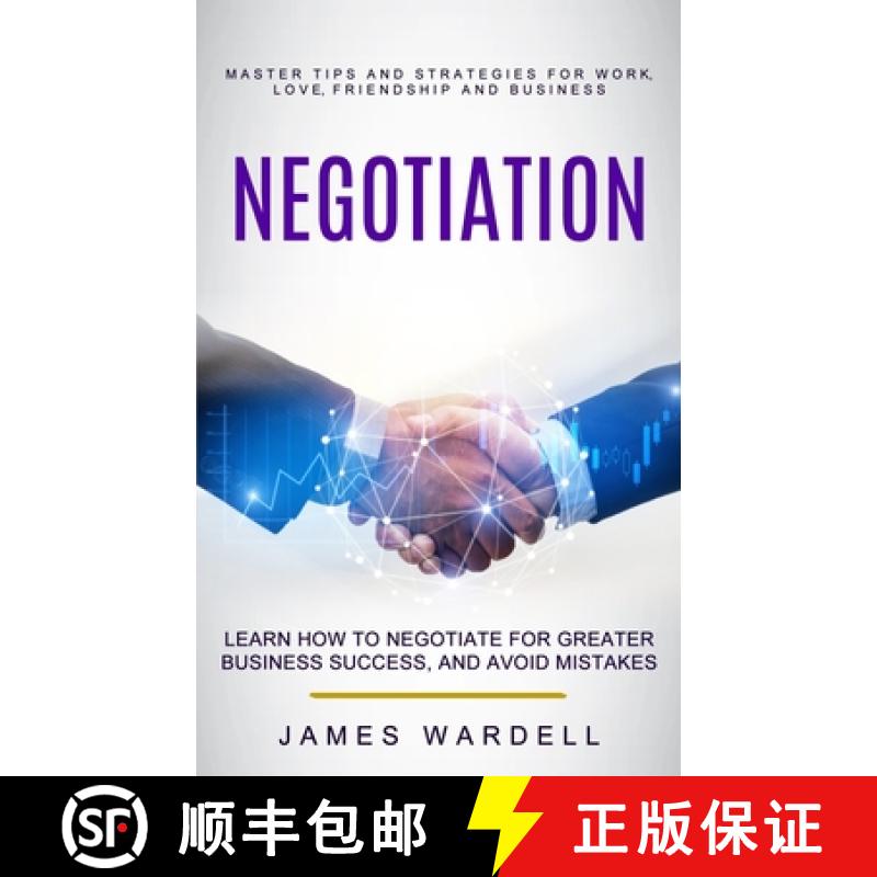 【3-4周达】Negotiation: Learn How to Negotiate for Greater Business Success, and Avoid Mistakes (Mast... [9781774856383]