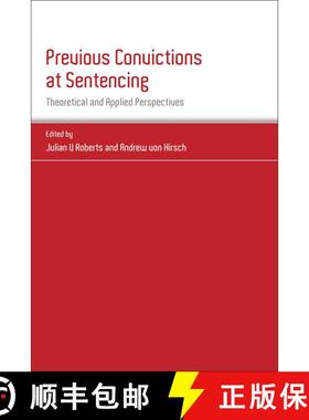 【3-4周达】Previous Convictions at Sentencing: Theoretical and Applied Perspectives [9781849466844]