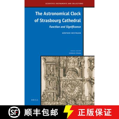 预订 The Astronomical Clock of Strasbourg Cathedral: Function and Significance [9789004423466]