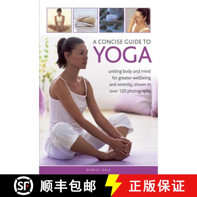 【2-3周达】A Concise Guide to Yoga: Uniting Body and Mind for Greater Wellbeing and Serenity, Shown i... [9780754826989]