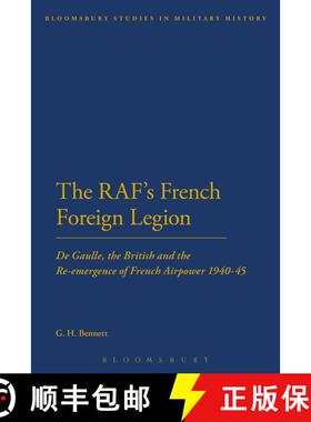 【3-4周达】The RAF's French Foreign Legion: De Gaulle, the British and the Re-emergence of French Air... [9781441165350]