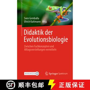 【3-4周达】Didaktik der Evolutionsbiologie: Zwischen Fachkonzepten und Alltagsvorstellungen vermitteln [9783662690291]
