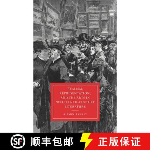 【3-4周达】精装 Realism, Representation, and the Arts in Nineteenth-Century Literature: - Realism, Re... [9780521581165]