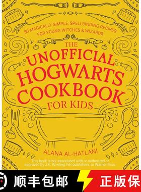 【3-4周达】The Unofficial Hogwarts Cookbook for Kids: 50 Magically Simple, Spellbinding Recipes for Y... [9781646045167]