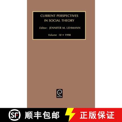 【3-4周达】Current Perspectives in Social Theory, Volume 18 [9780762304165]