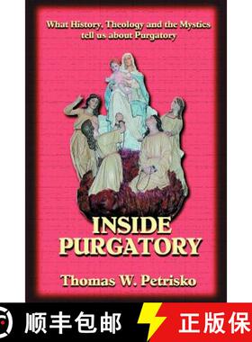 【3-4周达】Inside Purgatory: What History, Theology and the Mystics Tell Us about Purgatory [9781891903243]