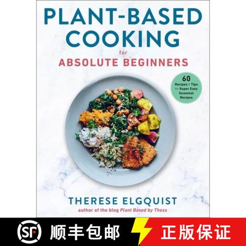 【3-4周达】精装 Plant-Based Cooking for Absolute Beginners: 60 Recipes & Tips for Super Easy Seasonal... [9781510765320]