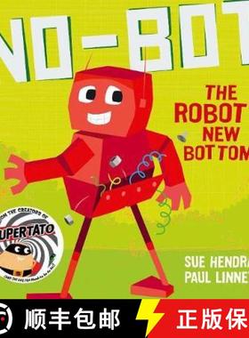 【3-4周达】No-Bot the Robot's New Bottom: A laugh-out-loud picture book from the creators of Supertato! [9781471171741]