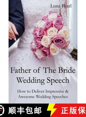 【3-4周达】Father of The Bride Wedding Speech: How to Deliver Impressive & Awesome Wedding Speeches [9781716933905]