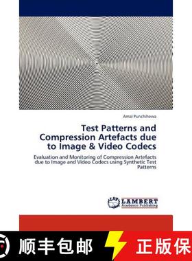 预订 Test Patterns and Compression Artefacts due to Image & Video Codecs [9783845439327]
