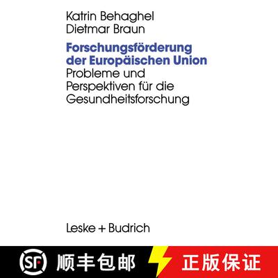 【3-4周达】Forschungsfoerderung Der Europaischen Union: Probleme Und Perspektiven Fur Die Gesundheits... [9783322925343]