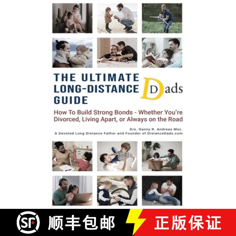 【3-4周达】The Ultimate Long-Distance Dads Guide: How to Build Strong Bonds when Divorced, Living Apa... [9798899659980]